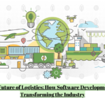 The Future of Logistics: How Software Development is Transforming the Industry